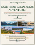 Volume 4: Northern Wilderness Adventures